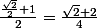 \normalsize \frac{\frac{\sqrt{2}}{2}+1}{2}=\frac{\sqrt{2}+2}{4}